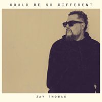 Jay Thomas - Could Be so Different