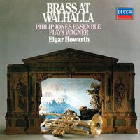 Philip Jones Brass Ensemble, Elgar Howarth - Brass at Walhalla
