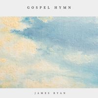 James Ryan - Gospel Hymn
