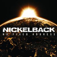 Nickelback - No Fixed Address (Explicit)