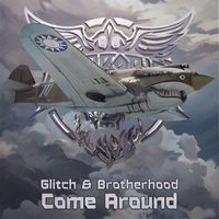 Glitch and Brotherhood - Come Around (Extended Mix)