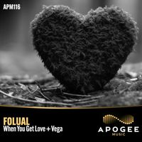 FOLUAL - When You Get Love & Vega
