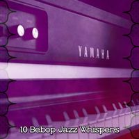 Bossa Nova - 10 Bebop Jazz Whispers