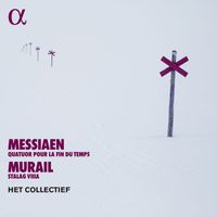 Het Collectief - Messiaen: Quatuor pour la fin du temps - Murail: Stalag VIIIa