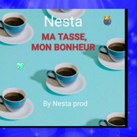 Nesta - Ma Tasse, Mon Bonheur