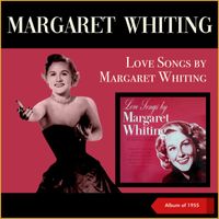 Margaret Whiting - Love Songs By Margaret Whiting (Album of 1955)