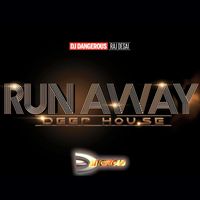 DJ Dangerous Raj Desai - Run Away