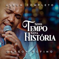 Gerson Rufino - Novo Tempo, Nova História