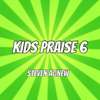 Steven Agnew - Kids Praise 6