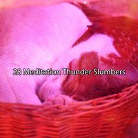 Rain Sounds Sleep - 28 Meditation Thunder Slumbers