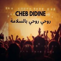 Cheb Didine - روحي روحي بالسلامة