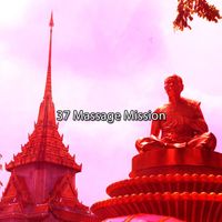 Zen Meditation and Natural White Noise and New Age Deep Massage - 37 Massage Mission