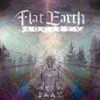 Flat Earth Society - Pray
