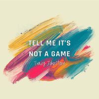 Tracy Johnstone - Tell me it's not a game