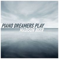 Piano Dreamers - Piano Dreamers Play Madison Beer (Instrumental)