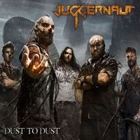 Juggernaut - Dust to Dust