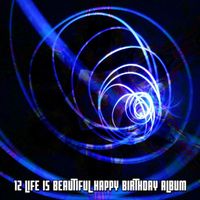 Happy Birthday Party Crew - 12 Life is Beautiful Happy Birthday Album