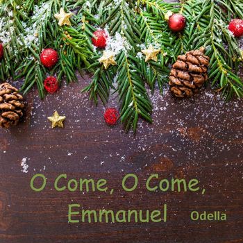 Odella - O Come, O Come, Emmanuel