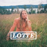 Lotte - Still Don't Know