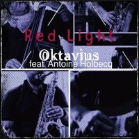 OKTAVIUS (feat. Antoine Holbecq) - Red Light