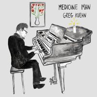 Greg Kuehn - Medicine Man