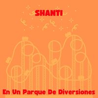 Shanti Musica - En Un Parque De Diversiones (Miami Beach Recording Studios)