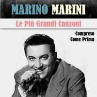 Marino Marini - Le Più Grandi Canzoni (Compreso Come Prima)