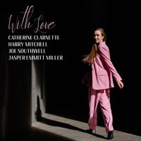 Catherine Clarnette - With Love
