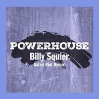 Billy Squier - Powerhouse (Safari Riot Remix)