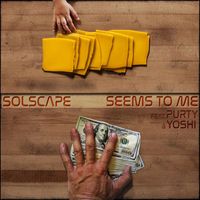 Solscape - Seems to Me (feat. Purty & Yoshi) (Explicit)