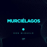 Don Miguelo - Murciélagos