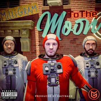 Milligram - To The Moon (Explicit)
