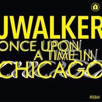 Jwalker - Once Upon A Time In Chicago