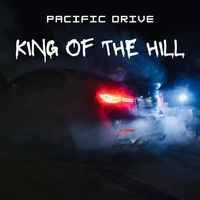Pacific Drive - King of the Hill
