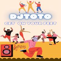 DJTOTO - Get on Your Feet (Club Mix)