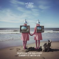 Death on the Balcony - Carry It With Us EP