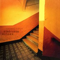 Runaway Horses - staircase echoes