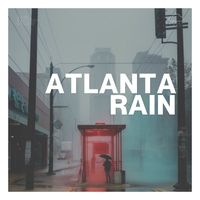 Nature and Rain - Atlanta Rain