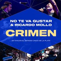 No Te Va Gustar - Crimen (En Vivo en el Estadio Único de La Plata)