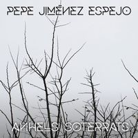 Pepe Jiménez Espejo - Anhels Soterrats (BSO)