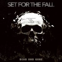 Set for the Fall - Dead and Gone