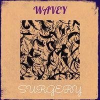 Surgery - Wavey (Explicit)