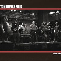 Tom Nevers Field - Hold My Hand