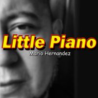 Mario Hernandez - Little Piano