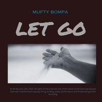 Mufty Bompa - LET GO