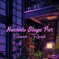 Comfy - Nachelu Stage Par (Slowed + Reverb)