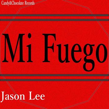 Jason Lee - Mi Fuego