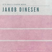 Jakob Dinesen featuring Per Møllehøj and Daniel Franck - It’s Only A Paper Moon