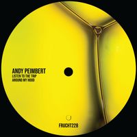 Andy Peimbert - Listen To The Trip EP