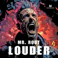 Mr. Root - Louder